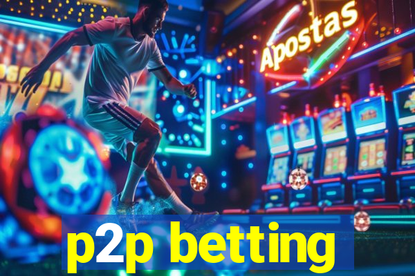 p2p betting